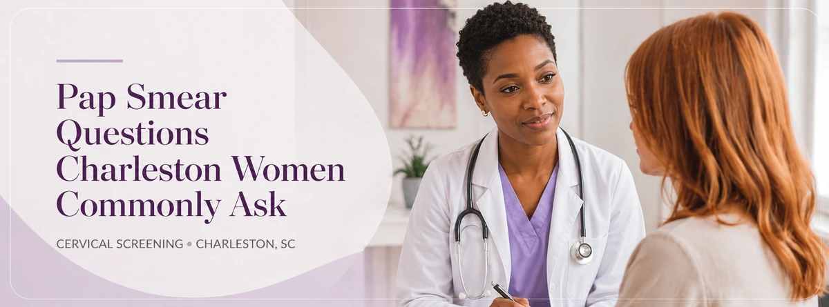 female healthcare provider discussing Pap testing and cervical screening with a patient in Charleston, SC